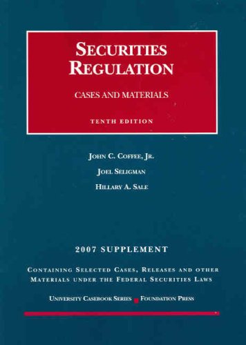 Securities Regulation, 10th ed., 2007 Case Supplement,Used