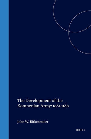 The Development of the Komnenian Army 10811180: 10811180 (History of Warfare, 5),Used