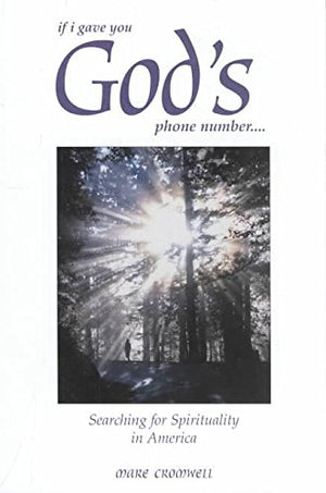 If I Gave You God'S Phone Number.... Searching For Spirituality In America,Used