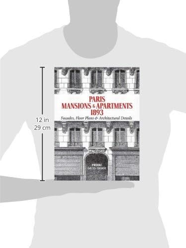 Paris Mansions and Apartments 1893: Facades, Floor Plans and Architectural Details (Dover Architecture),Used