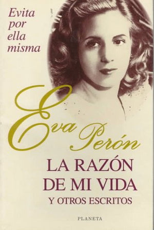 Eva Pern: la razn de mi vida y otros escritos (Evita por ella misma),Used