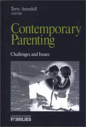 Contemporary Parenting: Challenges and Issues (Understanding Families series)