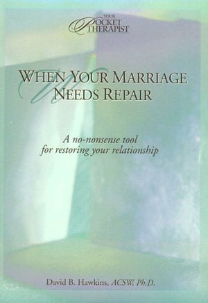 When Your Marriage Needs Repair: A NoNonsense Tool for Restoring Your Marriage (Your Pocket Therapist Series),Used