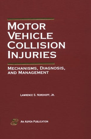 Motor Vehicle Collision Injuries: Mechanisms, Diagnosis, And Management,Used
