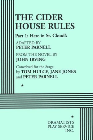 The Cider House Rules, Part One: Here in St. Cloud's  Acting Edition (Acting Edition for Theater Productions),Used