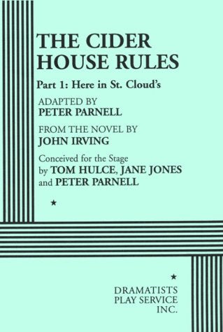 The Cider House Rules, Part One: Here in St. Cloud's  Acting Edition (Acting Edition for Theater Productions),Used