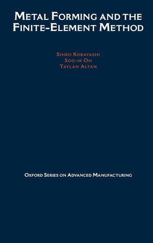 Metal Forming and the FiniteElement Method (Oxford Series on Advanced Manufacturing),Used