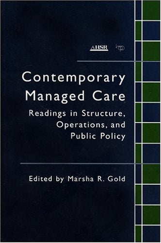 Contemporary Managed Care: Readings in Structure, Operations, and Public Policy,Used