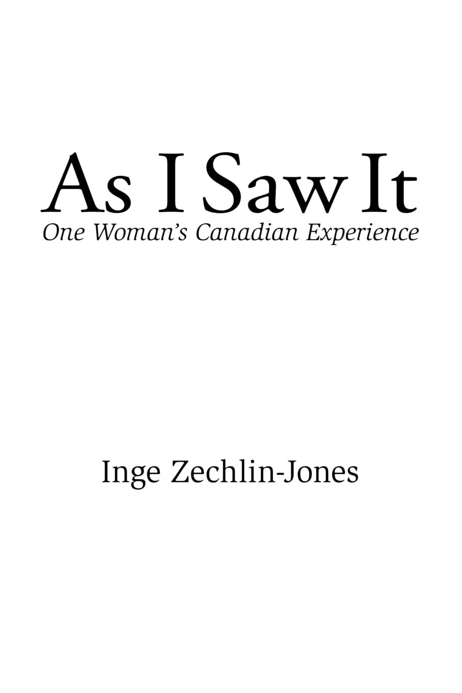 As I Saw It: One Woman'S Canadian Experience,Used