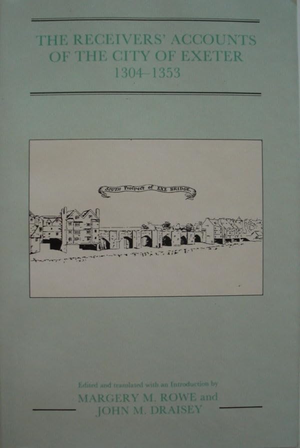 The Receivers' Accounts Of The City Of Exeter 13041353 (Devon And Cornwall Record Society, 32) (Volume 32),Used