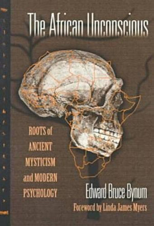 The African Unconscious: Roots of Ancient Mysticism and Modern Psychology (Counseling and Development Series),Used