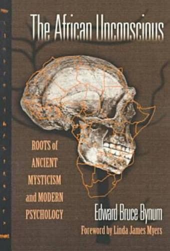 The African Unconscious: Roots of Ancient Mysticism and Modern Psychology (Counseling and Development Series),Used