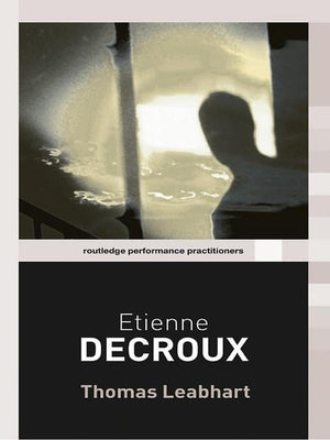 Etienne Decroux (Routledge Performance Practitioners),Used