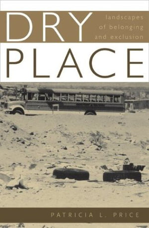 Dry Place: Landscapes Of Belonging And Exclusion,Used