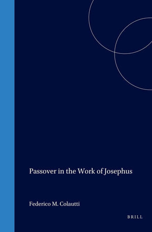 Passover in the Work of Josephus (Supplements to the Journal for the Study of Judaism),Used