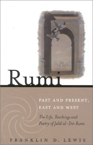 Rumi Past And Present, East And West