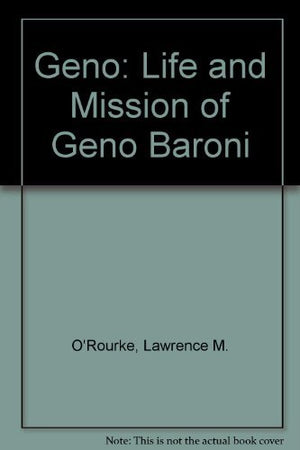 Geno: The Life and Mission of Geno Baroni
