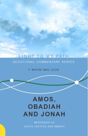 Amos, Obadiah and Jonah: Messages of God's Justice and Mercy (Light to My Path),Used