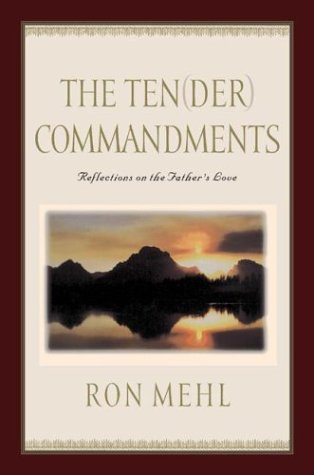 The Tender Commandments: Reflections On The Father'S Love