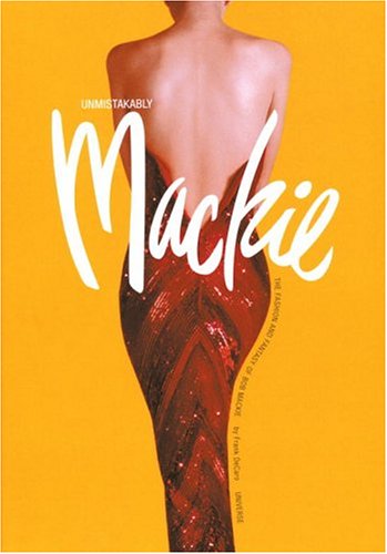 Unmistakably Mackie: The Fashion and Fantasy of Bob Mackie,New
