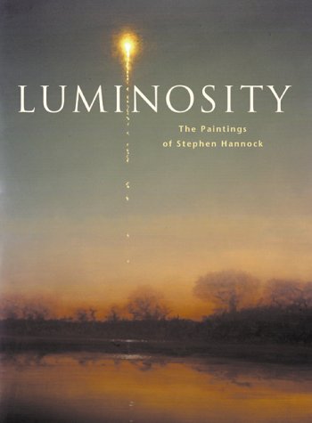 Luminosity: The Paintings of Stephen Hannock,Used