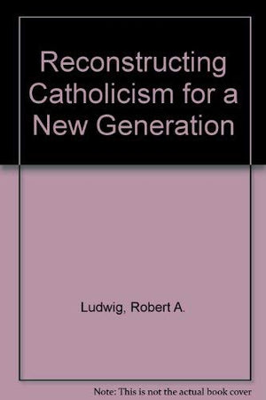 Reconstructing Catholicism,Used