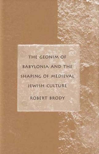 The Geonim of Babylonia and the Shaping of Medieval Jewish Culture,Used