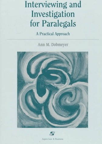 Interviewing and Investigation for Paralegals: A Practical Approach