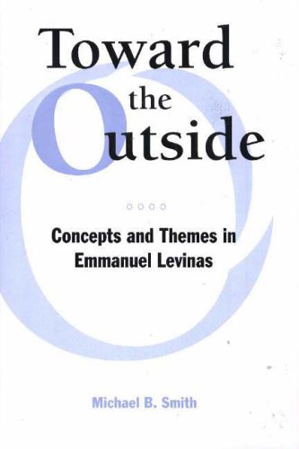 Toward The Outside: Concepts And Themes In Emmanuel Levinas,Used