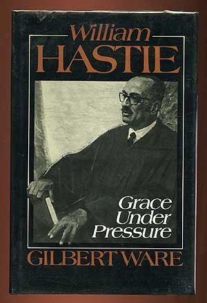 William Hastie: Grace Under Pressure,Used