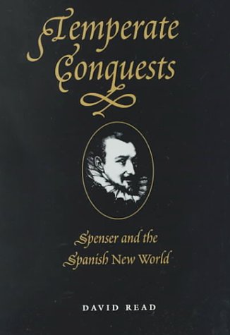 Temperate Conquests: Spenser and the Spanish New World,Used