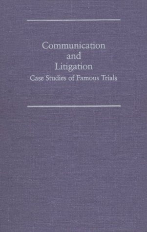Communication And Litigation: Case Studies Of Famous Trials,Used