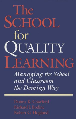(Out of Print)The School for Quality Learning: Managing the School and Classroom the Deming Way,Used