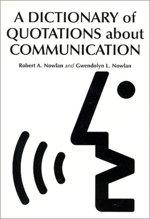A Dictionary Of Quotations About Communication