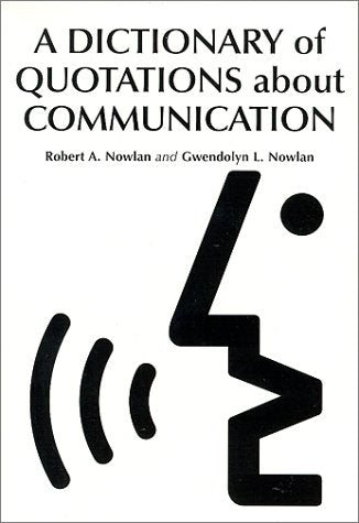 A Dictionary Of Quotations About Communication