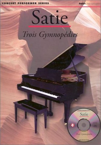 Satie: Trois Gymnopedies (Concert Performer Series),New