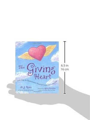 Giving Heart: Unlocking The Transformative Power Of Generosity In Your Life