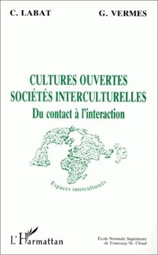 Cultures ouvertes: Socits interculturelles  Du contact  l'interaction (Vol. 2),Used