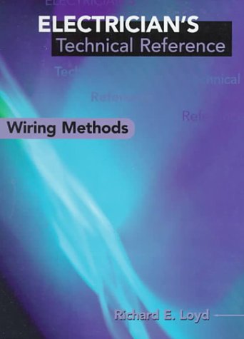 Electrician's Technical Reference: Wiring Methods (Electricians' s Technical Reference Series),Used