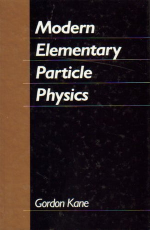 Modern Elementary Particle Physics: Quarks, Leptons, And Their Interactions,Used
