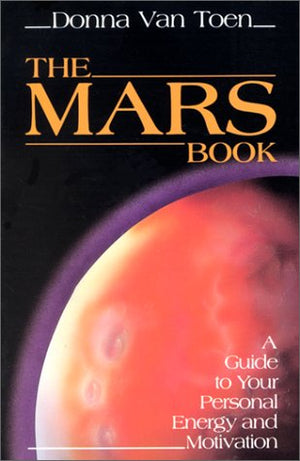 The Mars Book: A Guide to Your Personal Energy and Motivation,Used