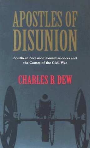 Apostles of Disunion: Southern Secession Commissioners and the Causes of the Civil War,Used