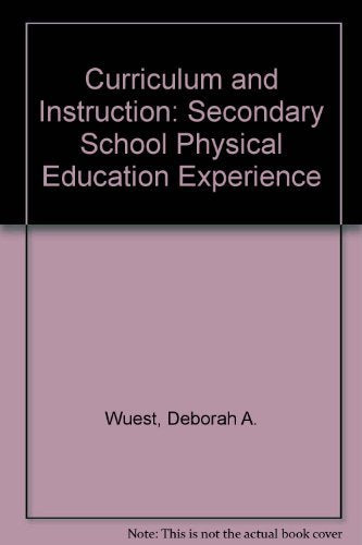 Curriculum and Instruction: The Secondary School Physical Education Experience,Used