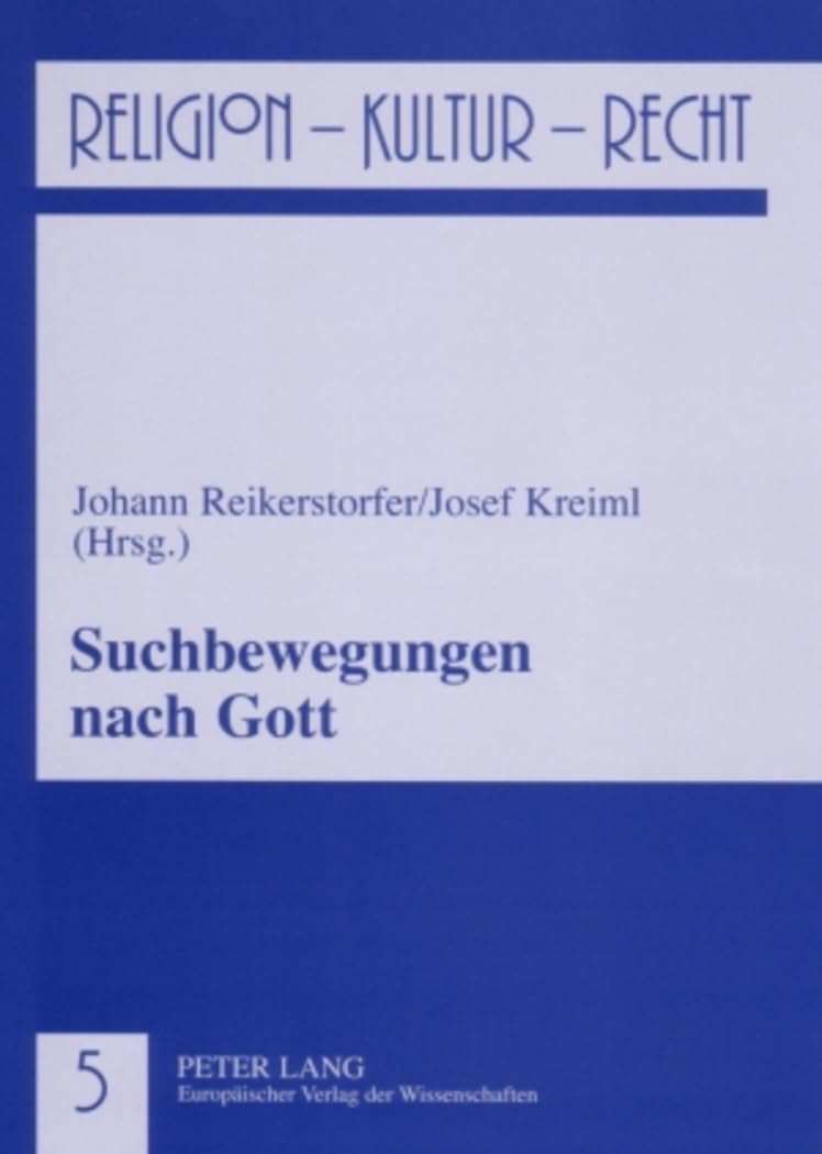 Suchbewegungen nach Gott: Der Mensch vor der Gottesfrage heute (Religion, Kultur, Recht) (German Edition),Used