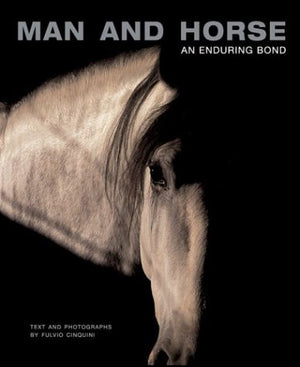 Man and Horse: An Enduring Bond,Used