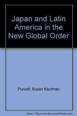 Japan and Latin America in the New Global Order,Used