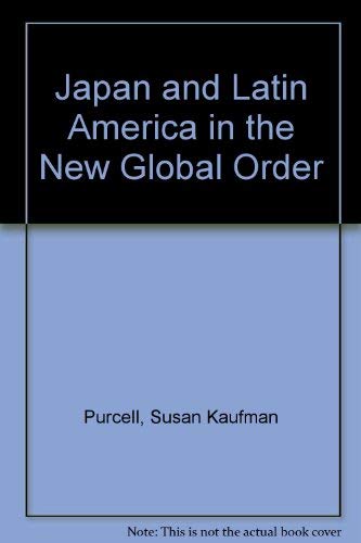 Japan and Latin America in the New Global Order,Used