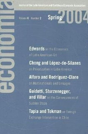 Economia: Spring 2004: Journal Of The Latin American And Caribbean Economic Association (Economa),New
