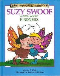 Suzy Swoof: A Book About Kindness (Building Christian Character),Used