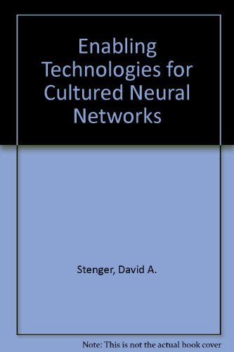 Enabling Technologies for Cultured Neural Networks,New